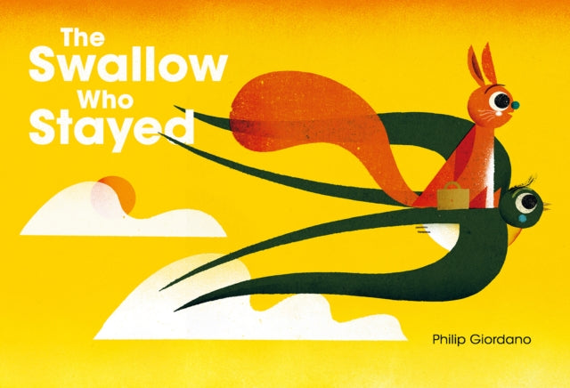 The Swallow Who Stayed by Philip Giordano 9781778400865
