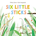 Six Little Sticks by Tiffany Stone 9781778401237