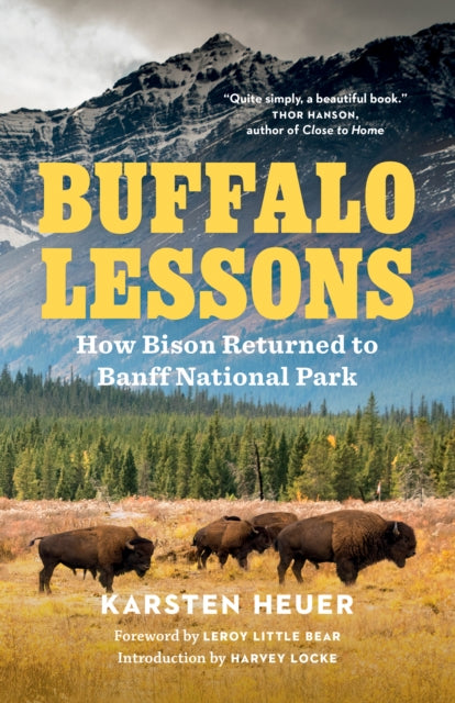 Buffalo Lessons : How Bison Returned to Banff National Park by Karsten Heuer 9781778403149