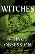 Witches : A King's Obsession by Steven Veerapen 9781780279527