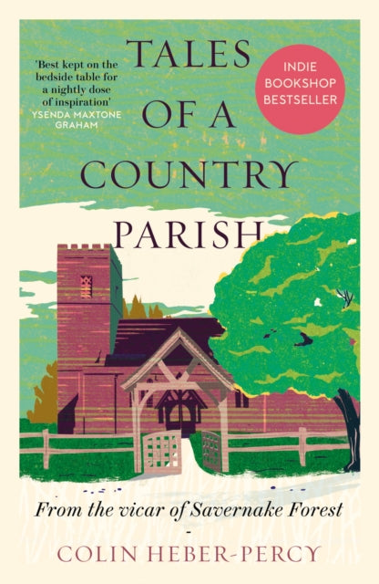 Tales of a Country Parish : From the vicar of Savernake Forest by Colin Heber-Percy 9781780725611