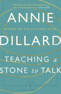 Teaching a Stone to Talk : Expeditions and Encounters by Annie Dillard 9781782118855