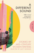 A Different Sound : Stories by Mid-Century Women Writers by Various Authors 9781782278498