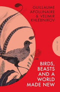 Birds, Beasts and a World Made New by Velimir Khlebnikov 9781782279921