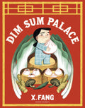 Dim Sum Palace by X Fang 9781782694564