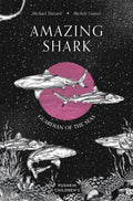 Amazing Shark : Guardian of the Seas by Michael Stavaric 9781782695530