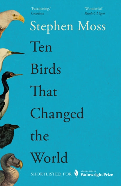 Ten Birds That Changed the World by Stephen Moss 9781783352425