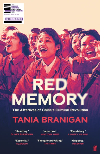 Red Memory : The Afterlives of China's Cultural Revolution by Tania Branigan 9781783352661