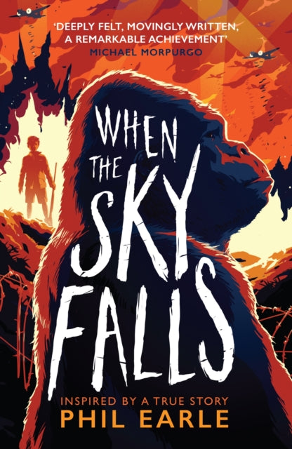 When the Sky Falls : The bestselling wartime animal tale inspired by a true story by Phil Earle 9781783449651