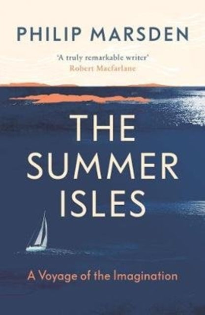 The Summer Isles : A Voyage of the Imagination by Philip Marsden 9781783783007