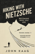 Hiking with Nietzsche : Becoming Who You Are by John Kaag 9781783784950