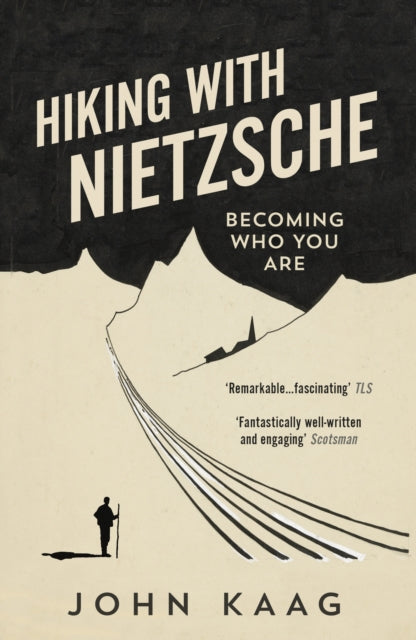 Hiking with Nietzsche : Becoming Who You Are by John Kaag 9781783784950