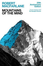 Mountains Of The Mind : A History Of A Fascination by Robert Macfarlane 9781783786794
