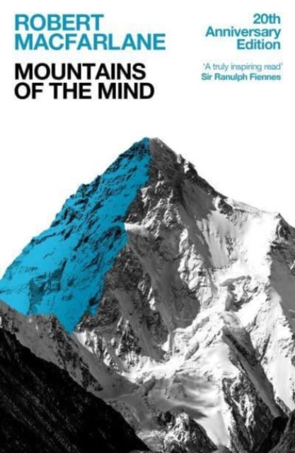 Mountains Of The Mind : A History Of A Fascination by Robert Macfarlane 9781783786794