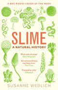 Slime : A Natural History by Susanne Wedlich 9781783786855