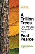 A Trillion Trees : How We Can Reforest Our World by Fred Pearce 9781783786923