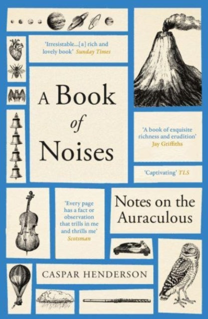 A Book of Noises : Notes on the Auraculous by Caspar Henderson 9781783787074