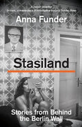 Stasiland : Stories from Behind the Berlin Wall by Anna Funder 9781783787340