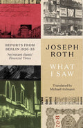 What I Saw : Reports From Berlin 1920-33 by Joseph Roth 9781783788484
