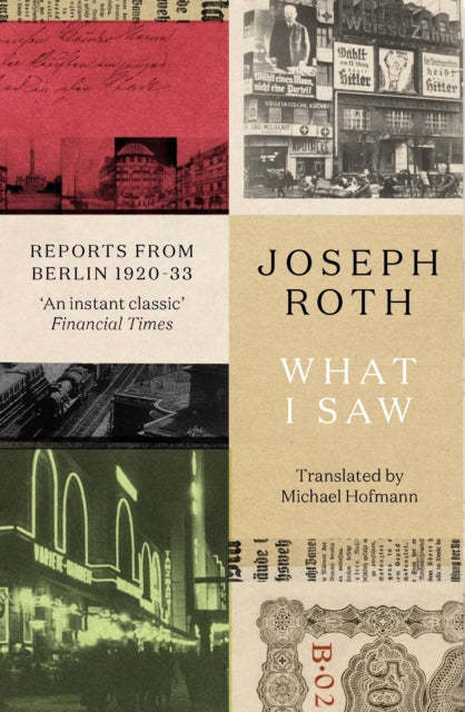What I Saw : Reports From Berlin 1920-33 by Joseph Roth 9781783788484