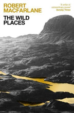The Wild Places by Robert Macfarlane 9781783789306