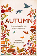 Autumn : An Anthology for the Changing Seasons by Melissa Harrison 9781783962488