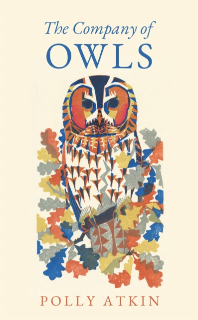 The Company of Owls by Polly Atkin 9781783968145