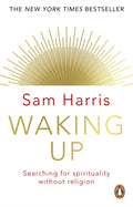 Waking Up : Searching for Spirituality Without Religion by Sam Harris 9781784160029