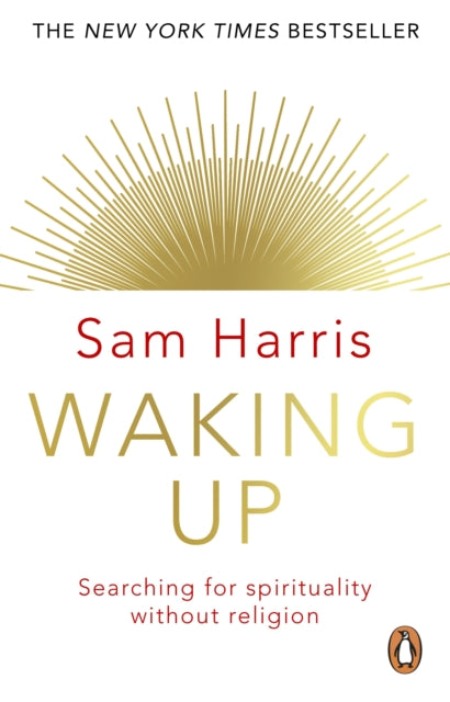 Waking Up : Searching for Spirituality Without Religion by Sam Harris 9781784160029