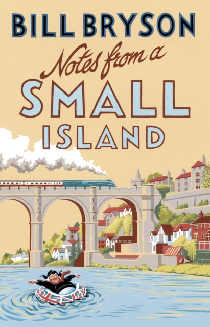 Notes From A Small Island : Journey Through Britain by Bill Bryson 9781784161194