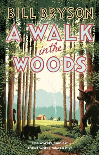 A Walk In The Woods : The World's Funniest Travel Writer Takes a Hike by Bill Bryson 9781784161446