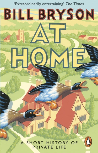 At Home : A Short History of Private Life by Bill Bryson 9781784161873