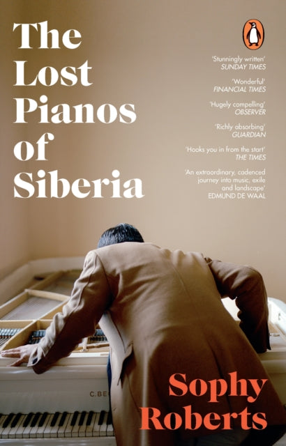 The Lost Pianos of Siberia : A Sunday Times Paperback of 2021 by Sophy Roberts 9781784162849