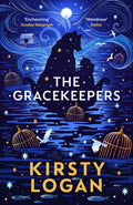 The Gracekeepers by Kirsty Logan 9781784700133
