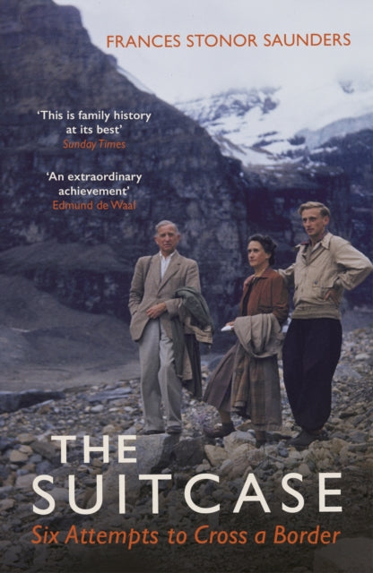 The Suitcase : Six Attempts to Cross a Border by Frances Stonor Saunders 9781784707705