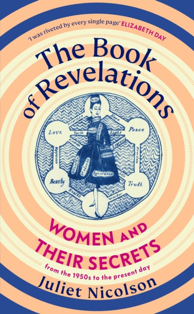 The Book of Revelations : Women and Their Secrets From the 1950s to the Present Day by Juliet Nicolson 9781784745318