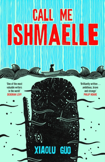 Call Me Ishmaelle by Xiaolu Guo 9781784745608