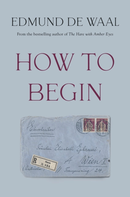 How to Begin by Edmund de Waal 9781784746704