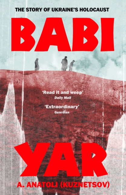 Babi Yar : The Story of Ukraine's Holocaust by A. Anatoli 9781784878405