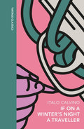 If on a Winter's Night a Traveller : A special edition of the classic genre-defying novel by Italo Calvino 9781784878665