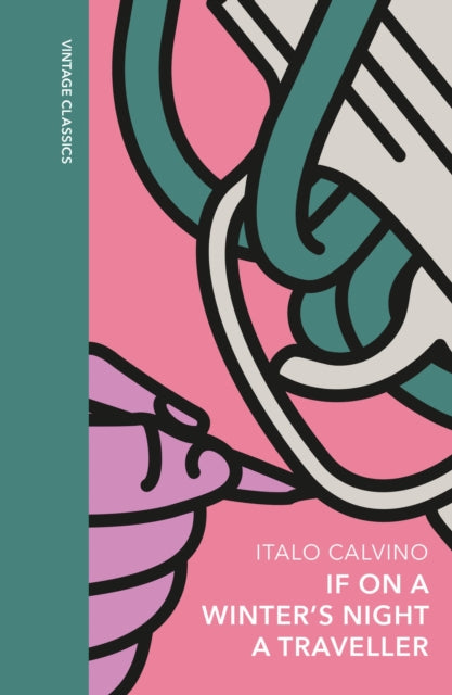 If on a Winter's Night a Traveller : A special edition of the classic genre-defying novel by Italo Calvino 9781784878665