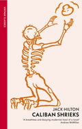 Caliban Shrieks by Jack Hilton 9781784878764