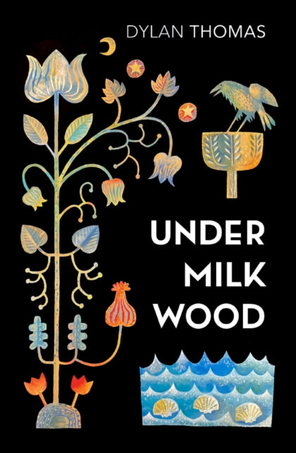 Under Milk Wood : A Play for Voices by Dylan Thomas 9781784878900