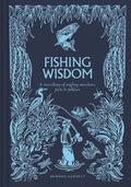 Fishing Wisdom : A Miscellany of Angling Anecdotes, Facts and Folklore by Dominic Garnett 9781784947200