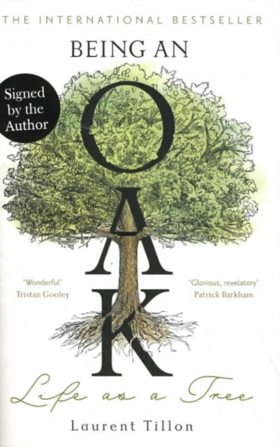 Being an Oak: Life as a Tree (Signed Edition) by Laurent Tillon 9781785128073