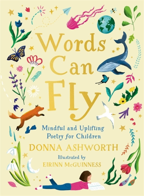 Words Can Fly : Uplifting poems for children from Sunday Times bestselling author Donna Ashworth by Donna Ashworth 9781785307171