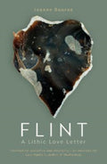 Flint : a lithic love letter by Joanne Bourne 9781785634611