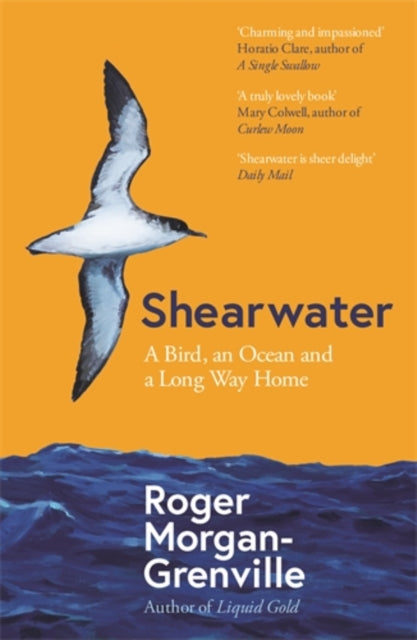 Shearwater : A Bird, an Ocean, and a Long Way Home by Roger Morgan-Grenville 9781785788598