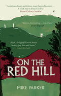 On the Red Hill : Where Four Lives Fell Into Place by Mike Parker 9781786090492