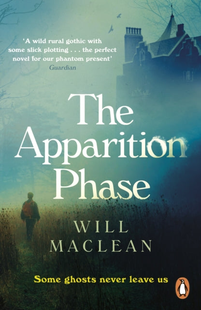 The Apparition Phase : Shortlisted for the 2021 McKitterick Prize by Will Maclean 9781786091017